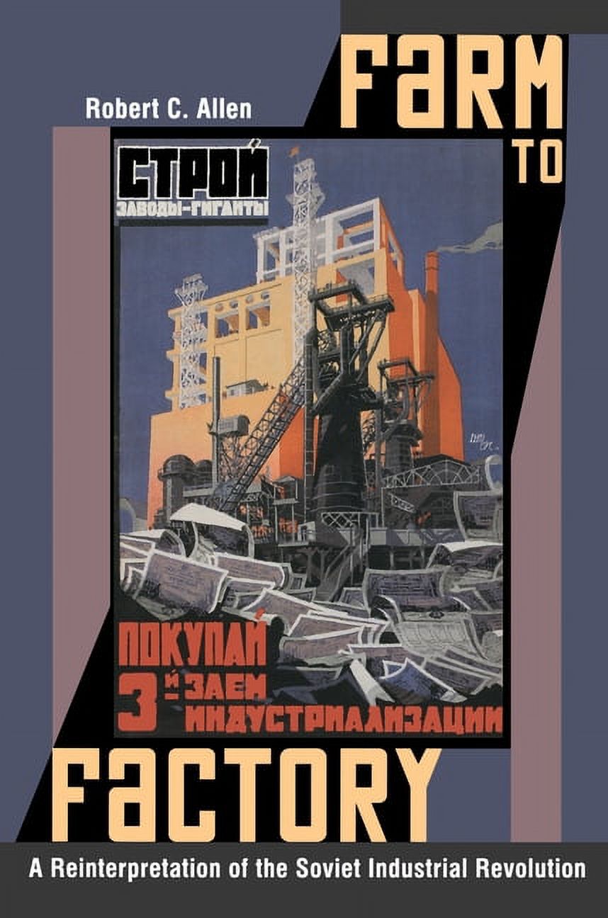 Princeton Economic History of the Wester Farm to Factory: A Reinterpretation of the Soviet Industrial Revolution, Book 29, (Paperback)