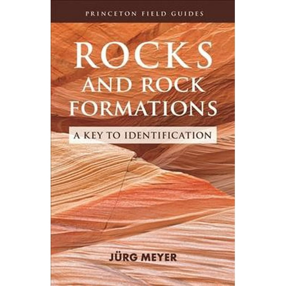 Pre-Owned Princeton Field Guides: Rocks and Rock Formations: A Key to Identification (Paperback)