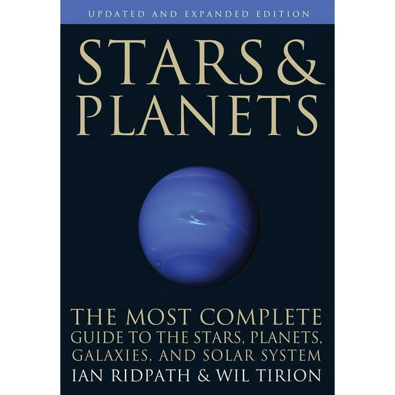 Princeton Field Guides Stars and Planets: The Most Complete Guide to the Stars, Planets, Galaxies, and Solar System - Updated and Expanded Edit, Book 114, (Paperback)