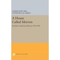 thumbnail image 1 of Princeton Legacy Library A House Called Morven: Its Role in American History, 1701-1954 - Revised Edition, Book 2031, (Hardcover), 1 of 1