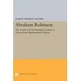 thumbnail image 1 of Princeton Legacy Library Abraham Robinson: The Creation of Nonstandard Analysis, a Personal and Mathematical Odyssey, Book 307, (Paperback), 1 of 1
