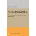 thumbnail image 1 of Princeton Legacy Library Accion Democratica: Evolution of a Modern Political Party in Venezuela, Book 2081, (Paperback), 1 of 1