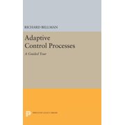 Princeton Legacy Library Adaptive Control Processes A Guided Tour, Book 2045, Hardcover