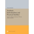 thumbnail image 1 of Princeton Legacy Library Aesthetic Individualism and Practical Intellect: American Allegory in Emerson, Thoreau, Adams, and James, Book 1049, (Paperback), 1 of 1