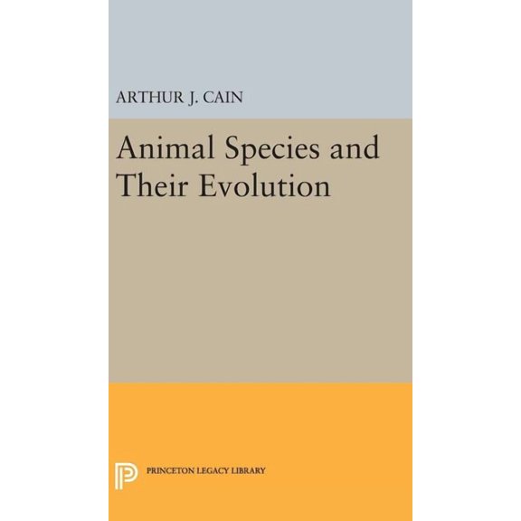Princeton Legacy Library Animal Species and Their Evolution, Book 162, (Hardcover)