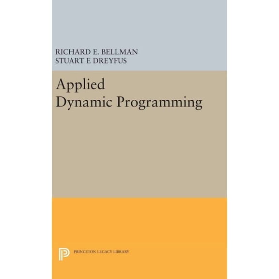 Princeton Legacy Library Applied Dynamic Programming, Book 2050, (Hardcover)