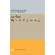 Princeton Legacy Library Applied Dynamic Programming, Book 2050, Hardcover
