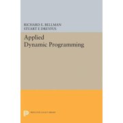 Princeton Legacy Library Applied Dynamic Programming, Book 2050, Paperback