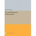 thumbnail image 1 of Princeton Legacy Library Art and Eloquence in Byzantium, Book 5251, (Hardcover), 1 of 1