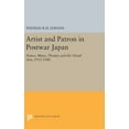 thumbnail image 1 of Princeton Legacy Library Artist and Patron in Postwar Japan: Dance, Music, Theater, and the Visual Arts, 1955-1980, Book 709, (Hardcover), 1 of 1