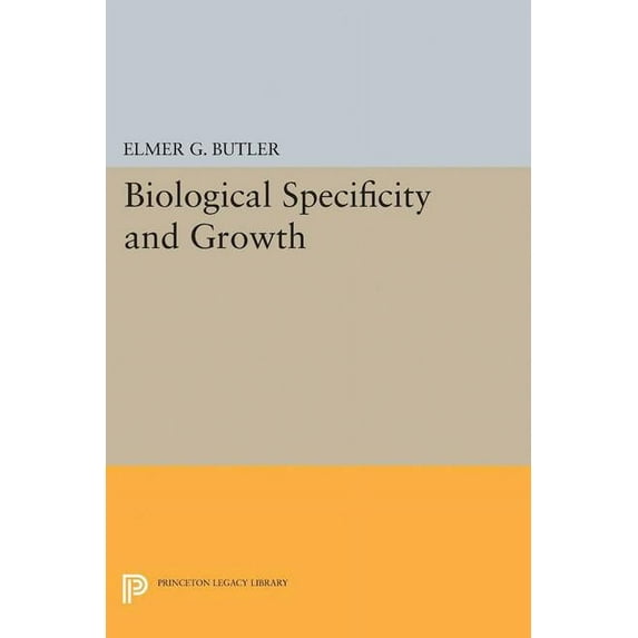 Princeton Legacy Library Biological Specificity and Growth, Book 2116, (Paperback)