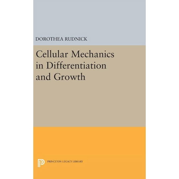 Princeton Legacy Library Cellular Mechanics in Differentiation and Growth, Book 2126, (Hardcover)