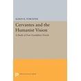 thumbnail image 1 of Princeton Legacy Library Cervantes and the Humanist Vision: A Study of Four Exemplary Novels, Book 5143, (Paperback), 1 of 1