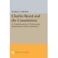 thumbnail image 1 of Princeton Legacy Library Charles Beard and the Constitution: A Critical Analysis, Book 2121, (Paperback), 1 of 1