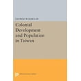 thumbnail image 1 of Princeton Legacy Library Colonial Development and Population in Taiwan, Book 2149, (Paperback), 1 of 1