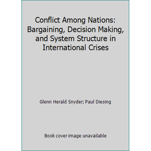 Pre-Owned Conflict Among Nations: Bargaining, Decision Making, and System Structure in International Crises (Paperback) 0691100578 9780691100579
