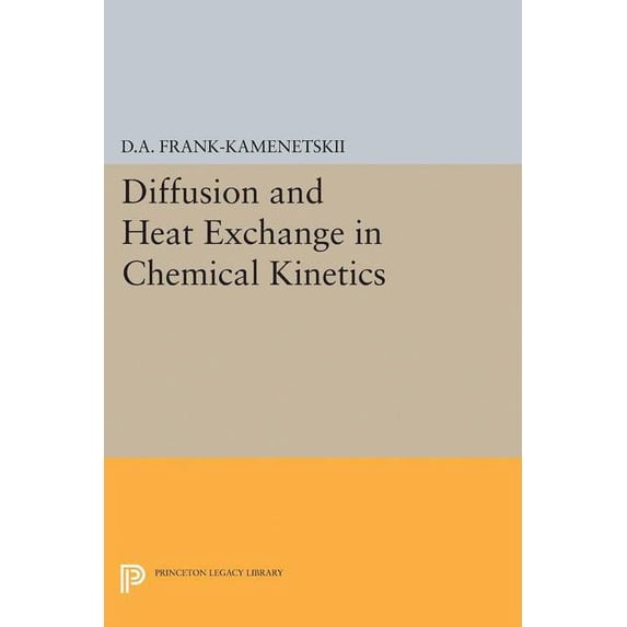 Princeton Legacy Library Diffusion and Heat Exchange in Chemical Kinetics, Book 2171, (Paperback)