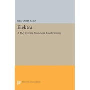 Princeton Legacy Library Elektra A Play by Ezra Pound, Book 5034, Hardcover