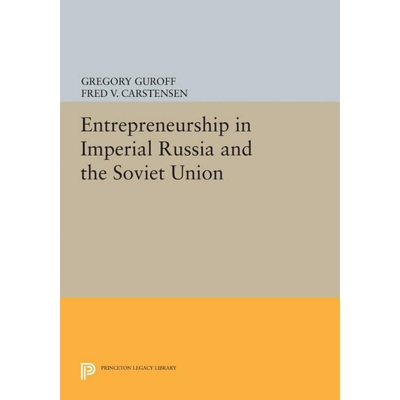 Princeton Legacy Library Entrepreneurship in Imperial Russia and the Soviet Union, Book 674, (Paperback)