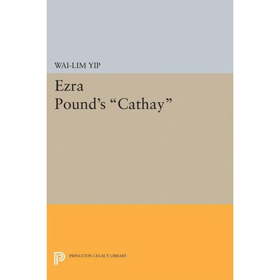 Princeton Legacy Library Ezra Pound's Cathay, Book 1963, (Paperback)