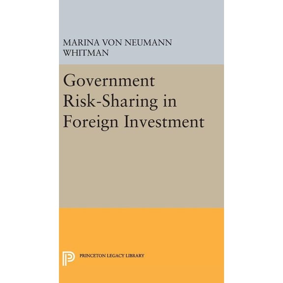 Princeton Legacy Library Government Risk-Sharing in Foreign Investment, Book 1954, (Hardcover)