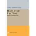 thumbnail image 1 of Princeton Legacy Library Hegel's Retreat from Eleusis: Studies in Political Thought, Book 1429, (Hardcover), 1 of 1
