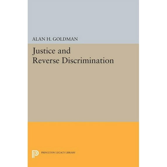 Princeton Legacy Library Justice and Reverse Discrimination, Book 1809, (Paperback)