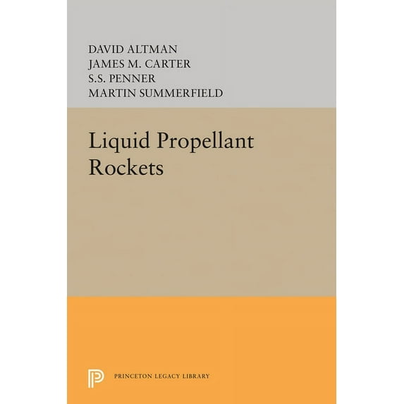 Princeton Legacy Library Liquid Propellant Rockets, Book 1877, (Paperback)