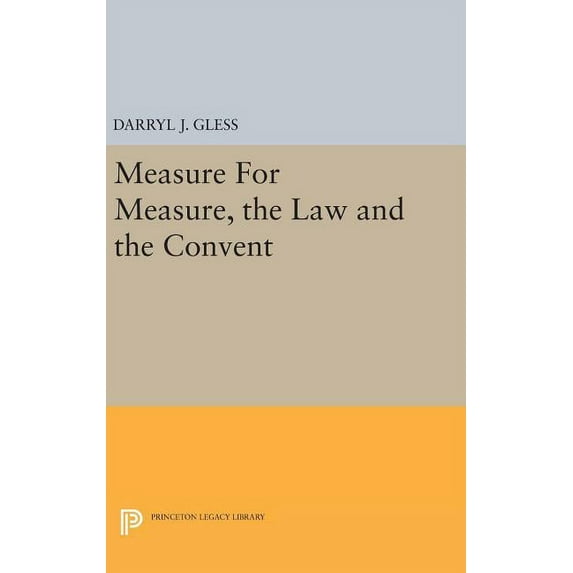 Princeton Legacy Library Measure for Measure, the Law and the Convent, Book 1461, (Hardcover)