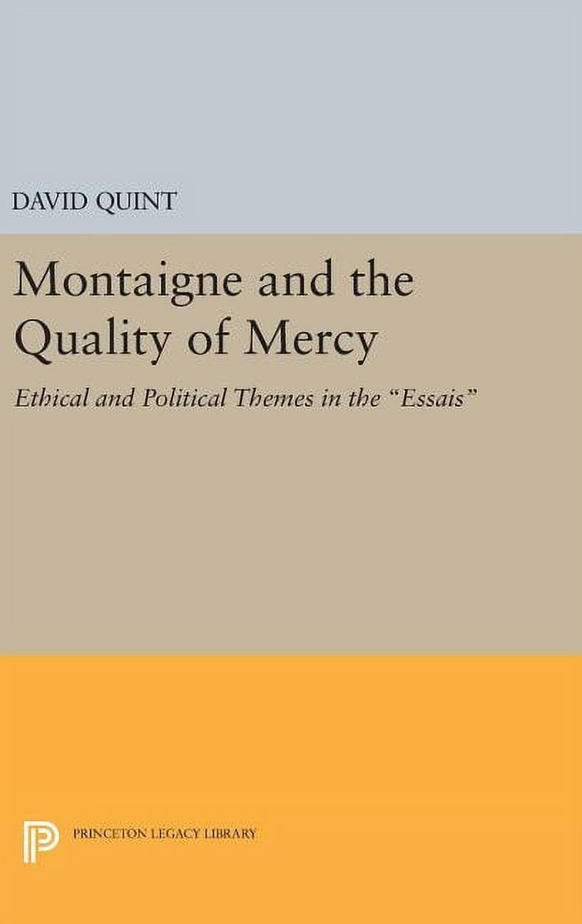Princeton Legacy Library Montaigne and the Quality of Mercy: Ethical ...