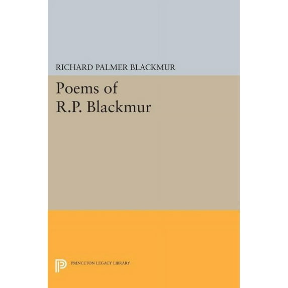 Princeton Legacy Library Poems of R.P. Blackmur, Book 1514, (Paperback)