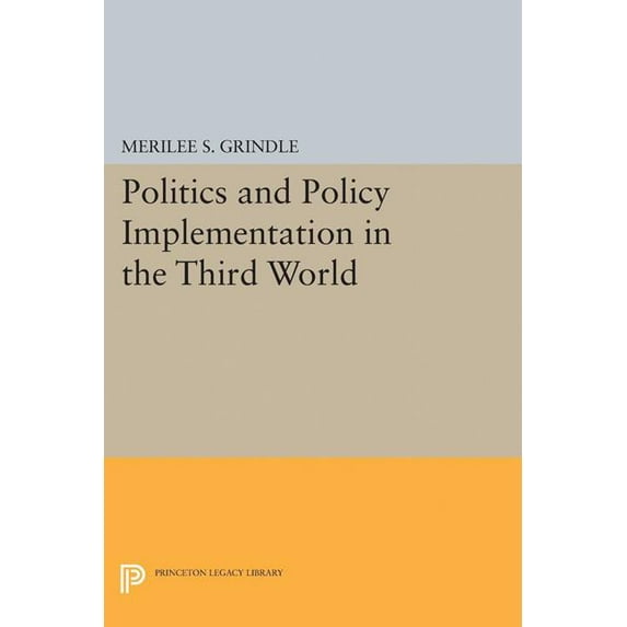 Princeton Legacy Library Politics and Policy Implementation in the Third World, Book 5159, (Paperback)