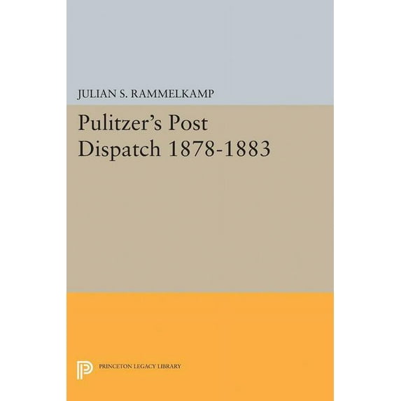 Princeton Legacy Library Pulitzer's Post Dipatch, Book 2332, (Paperback)