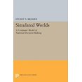 thumbnail image 1 of Princeton Legacy Library Simulated Worlds: A Computer Model of National Decision-Making, Book 1631, (Paperback), 1 of 1