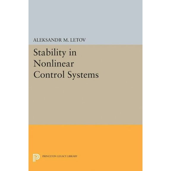Princeton Legacy Library Stability in Nonlinear Control Systems, Book 2020, (Paperback)
