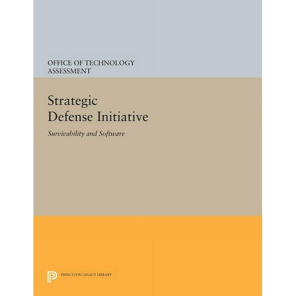 Princeton Legacy Library Strategic Defense Initiative: Survivability and Software, Book 813, (Paperback)