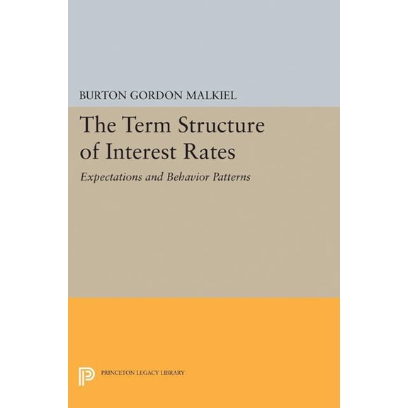Princeton Legacy Library Term Structure of Interest Rates: Expectations and Behavior Patterns, Book 1927, (Paperback)
