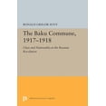 thumbnail image 1 of Princeton Legacy Library The Baku Commune, 1917-1918: Class and Nationality in the Russian Revolution, Book 5515, (Paperback), 1 of 1