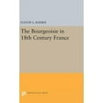 thumbnail image 1 of Princeton Legacy Library The Bourgeoisie in 18th-Century France, Book 1888, (Hardcover), 1 of 1