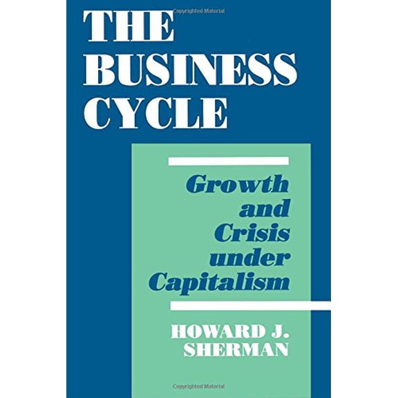 Pre-Owned The Business Cycle: Growth and Crisis under Capitalism (Princeton Legacy Library) Paperback