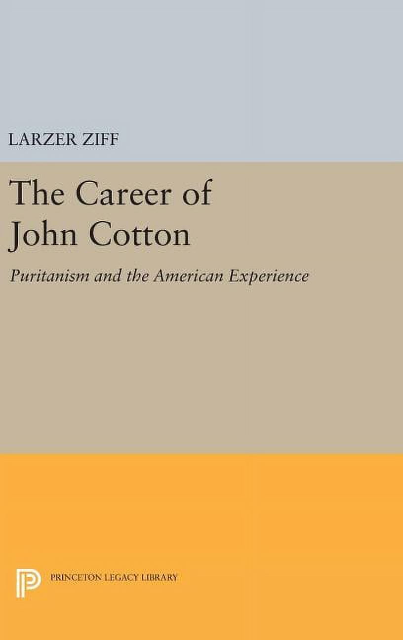 Princeton Legacy Library The Career of John Cotton Puritanism and the