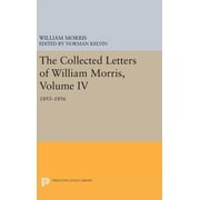 Princeton Legacy Library The Collected Letters of William Morris, Volume IV 1893-1896, Book 325, Hardcover