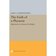 Princeton Legacy Library: The Faith of a Physicist (Paperback)