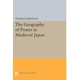 thumbnail image 1 of Princeton Legacy Library The Geography of Power in Medieval Japan, Book 197, (Paperback), 1 of 1