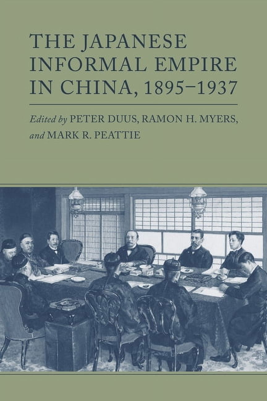 Princeton Legacy Library The Japanese Informal Empire in China, 1895-1937, (Hardcover)