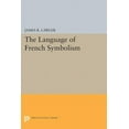 thumbnail image 1 of Princeton Legacy Library The Language of French Symbolism, Book 1936, (Paperback), 1 of 1