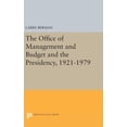 thumbnail image 1 of Princeton Legacy Library The Office of Management and Budget and the Presidency, 1921-1979, Book 1438, (Hardcover), 1 of 1