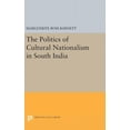 thumbnail image 1 of Princeton Legacy Library The Politics of Cultural Nationalism in South India, Book 1845, (Hardcover), 1 of 1