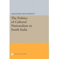 thumbnail image 1 of Princeton Legacy Library The Politics of Cultural Nationalism in South India, Book 1845, (Paperback), 1 of 1