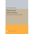thumbnail image 1 of Princeton Legacy Library The Poverty of Revolution: The State and the Urban Poor in Mexico, Book 1144, (Paperback), 1 of 1
